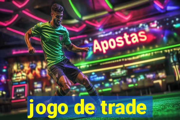 jogo de trade