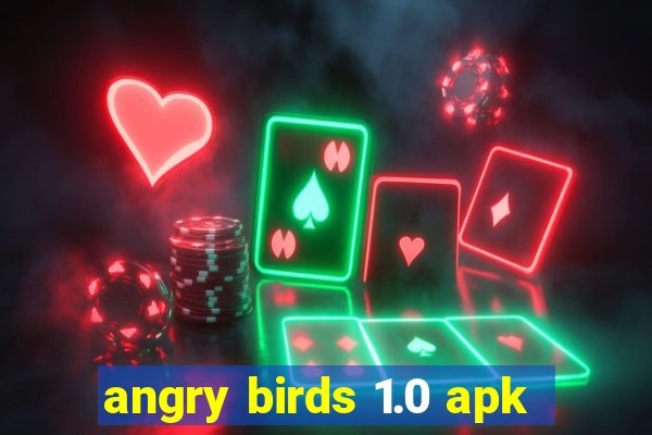 angry birds 1.0 apk