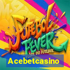 Acebetcasino