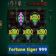 fortune tiger 999