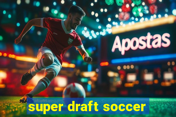 super draft soccer