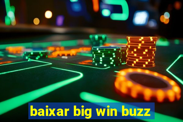 baixar big win buzz