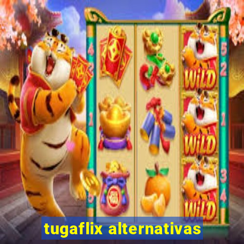 tugaflix alternativas