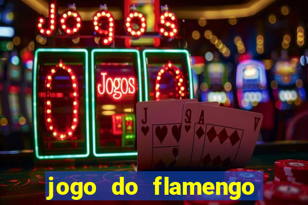 jogo do flamengo multi canais