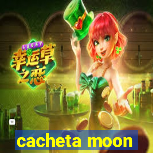 cacheta moon