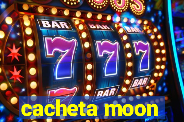 cacheta moon