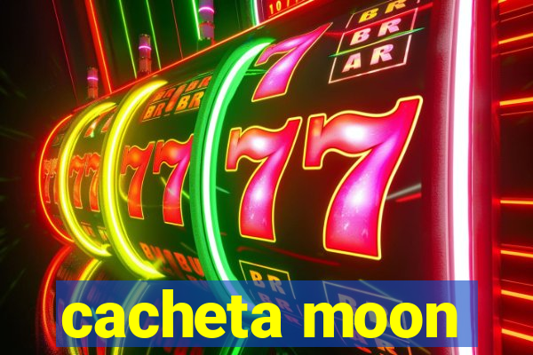 cacheta moon