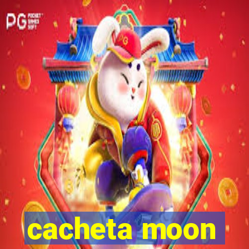 cacheta moon