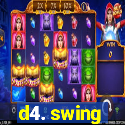 d4. swing