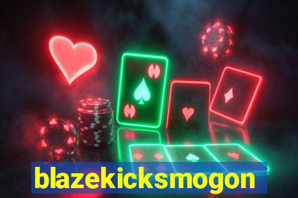 blazekicksmogon