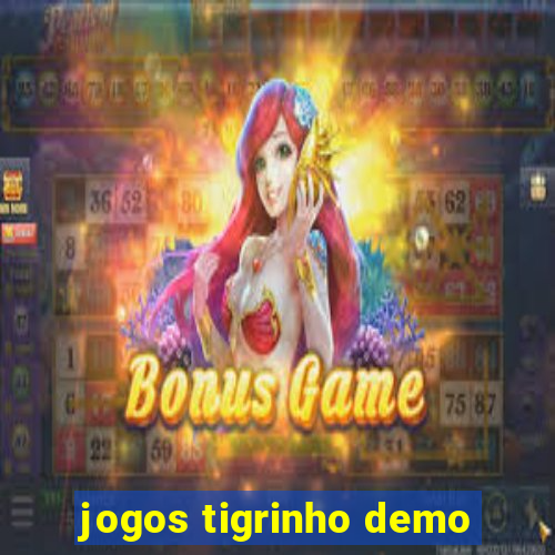 jogos tigrinho demo