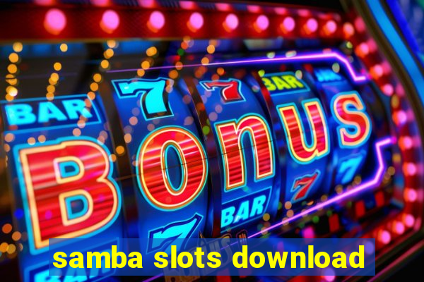 samba slots download