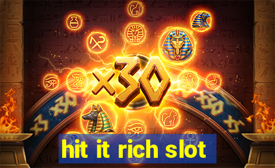 hit it rich slot