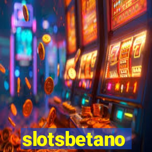 slotsbetano