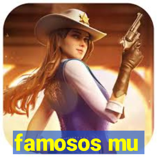 famosos mu