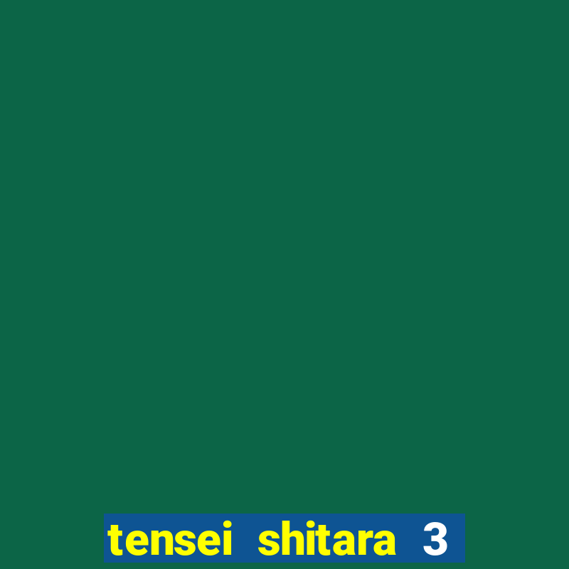 tensei shitara 3 temporada dublado