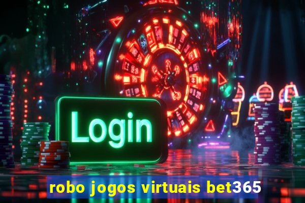 robo jogos virtuais bet365