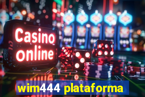 wim444 plataforma