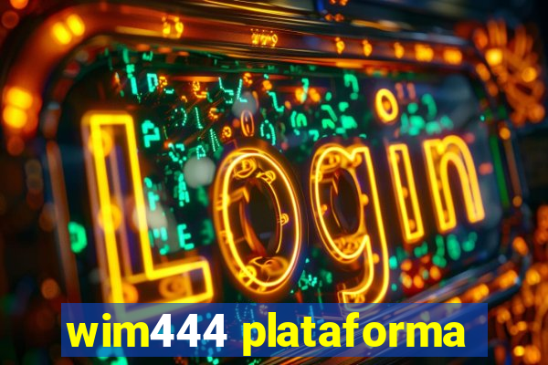 wim444 plataforma