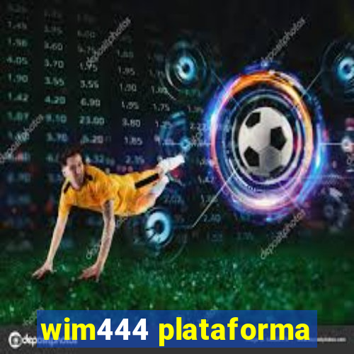 wim444 plataforma