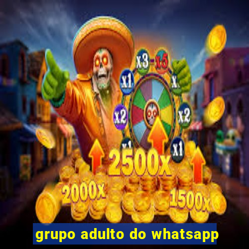 grupo adulto do whatsapp