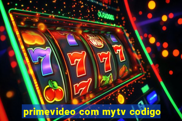 primevideo com mytv codigo