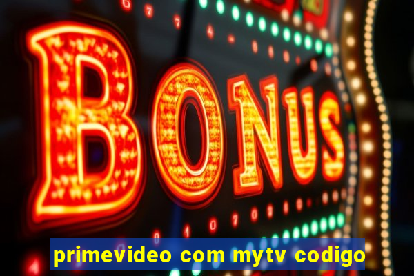 primevideo com mytv codigo