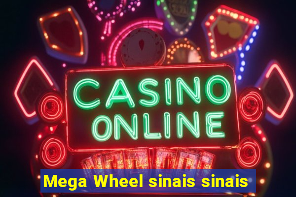 Mega Wheel sinais sinais