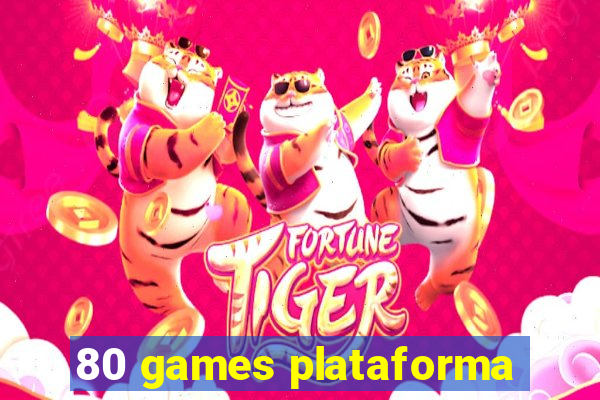 80 games plataforma