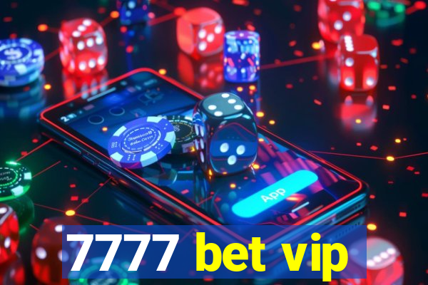 7777 bet vip