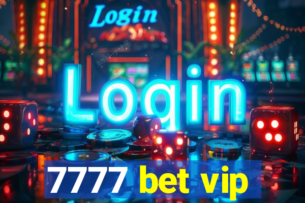 7777 bet vip