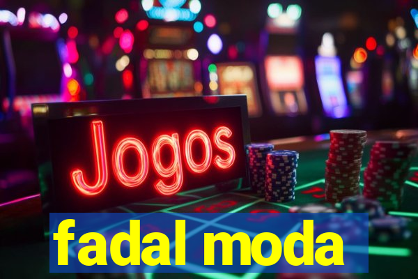 fadal moda