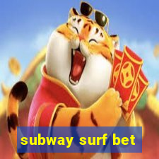 subway surf bet