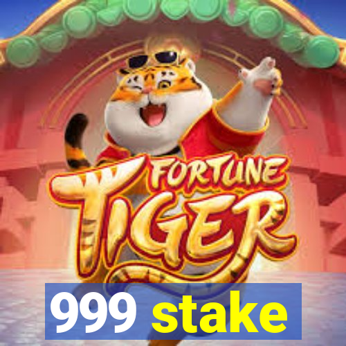 999 stake