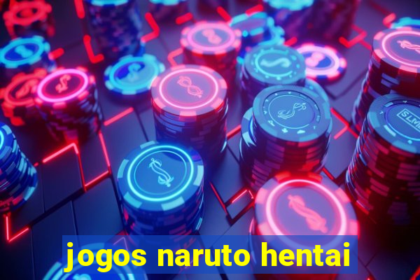 jogos naruto hentai