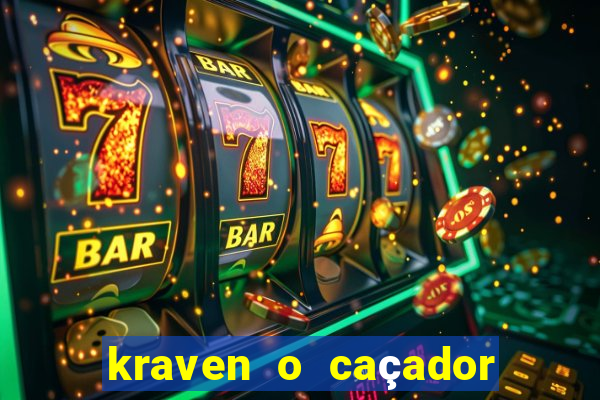 kraven o caçador filme completo dublado pobreflix