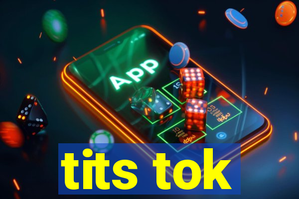 tits tok