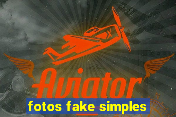 fotos fake simples