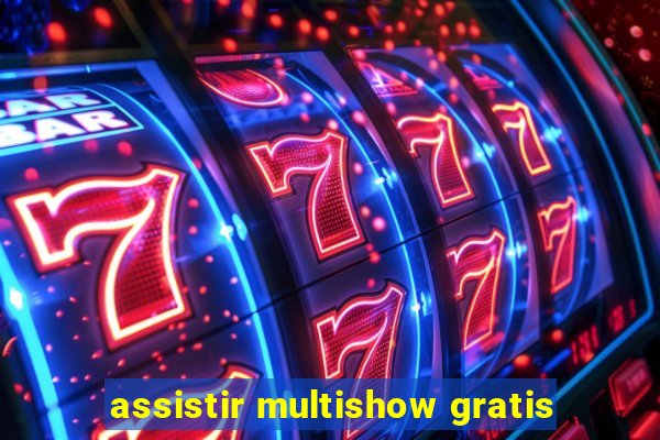 assistir multishow gratis