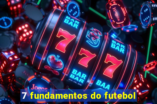 7 fundamentos do futebol