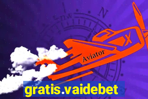 gratis.vaidebet