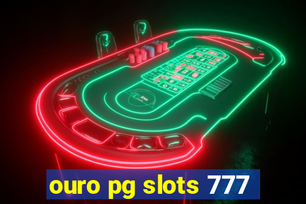 ouro pg slots 777