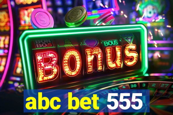 abc bet 555