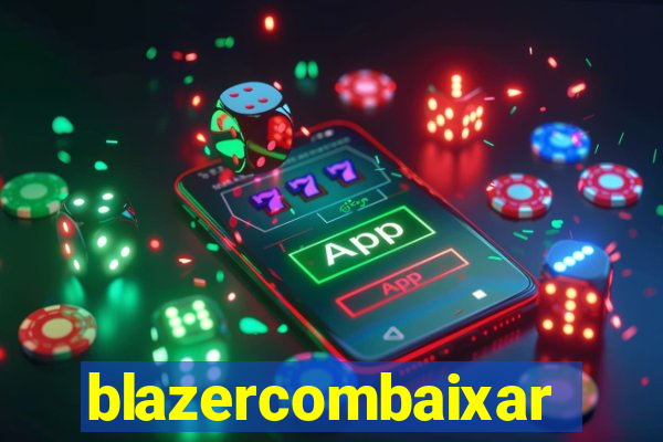 blazercombaixar