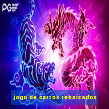 jogo de carros rebaixados