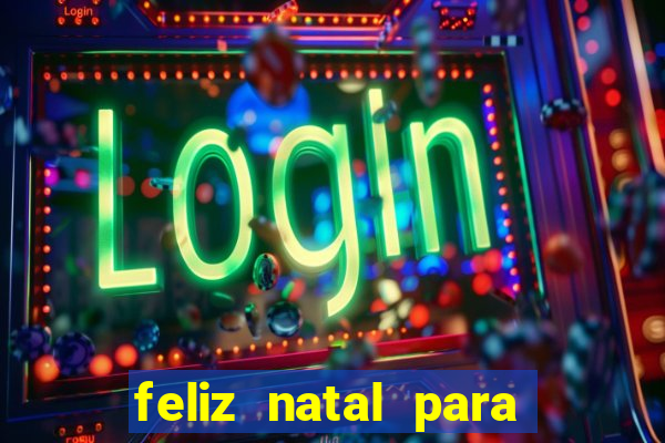 feliz natal para imprimir e recortar