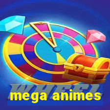 mega animes