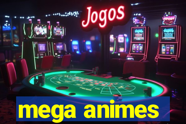 mega animes