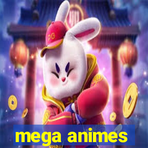 mega animes