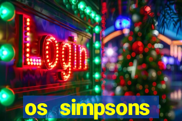 os simpsons assistir online dublado